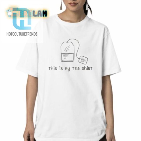 This Is My Tea Shirt Shirt hotcouturetrends 1