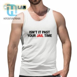 Jimmy Kimmels Wife Isnt It Past Your Jail Time Shirt hotcouturetrends 1 9