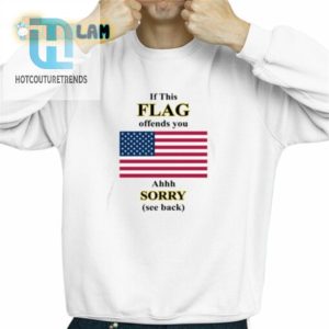 If This Flag Offends You Ahhh Sorry See Back Shirt hotcouturetrends 1 7