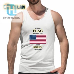 If This Flag Offends You Ahhh Sorry See Back Shirt hotcouturetrends 1 9