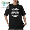 Im Very Vulnerable Rn If Any Bad Witches Want To Take Advantage Of Me Shirt hotcouturetrends 1 2