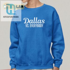 Dallas Vs. Everybody Shirt hotcouturetrends 1 1