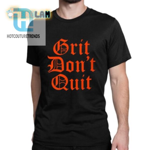 Grit Dont Quit Shirt hotcouturetrends 1 1