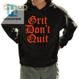 Grit Dont Quit Shirt hotcouturetrends 1 3