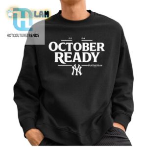 Yankees 2024 October Ready Postseason Shirt hotcouturetrends 1 2