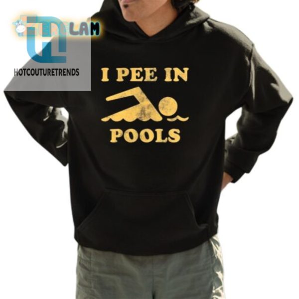 I Pee In Pools Shirt hotcouturetrends 1 3