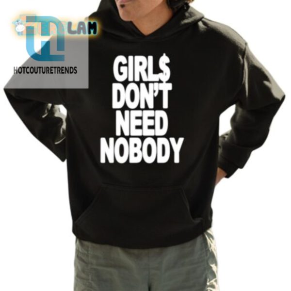 Girls Dont Need Nobody Shirt hotcouturetrends 1 3