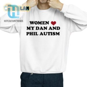 Women Love My Dan And Phil Autism Shirt hotcouturetrends 1 2