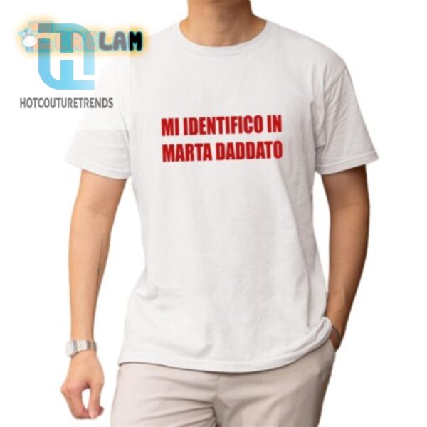 Mi Identifico In Marta Daddato Shirt hotcouturetrends 1 1