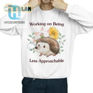 Working On Being Less Approachable Shirt hotcouturetrends 1 2