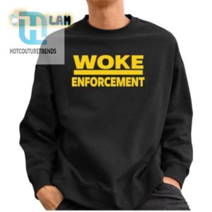 Woke Enforcement Shirt hotcouturetrends 1 2