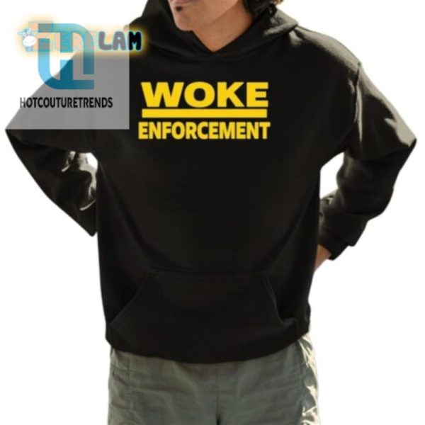 Woke Enforcement Shirt hotcouturetrends 1 3