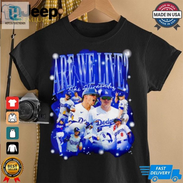 Kike Hernandez Are We Live Bootleg Los Angeles Dodgers Baseball Shirt hotcouturetrends 1 1