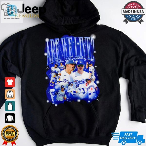 Kike Hernandez Are We Live Bootleg Los Angeles Dodgers Baseball Shirt hotcouturetrends 1 3