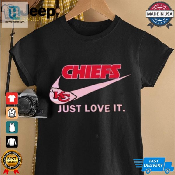 Official Kansas City Chiefs X Nike Just Love It Shirt hotcouturetrends 1 1