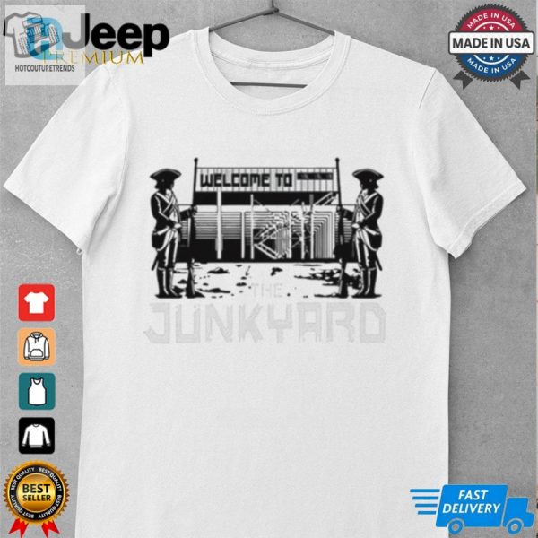 Welcome To The Junkyard T Shirt hotcouturetrends 1 2