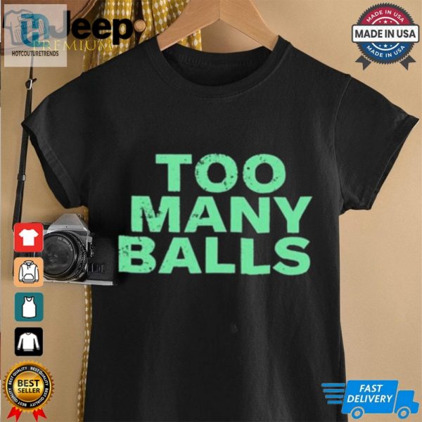 Official Athletic Too Many Balls T Shirt hotcouturetrends 1