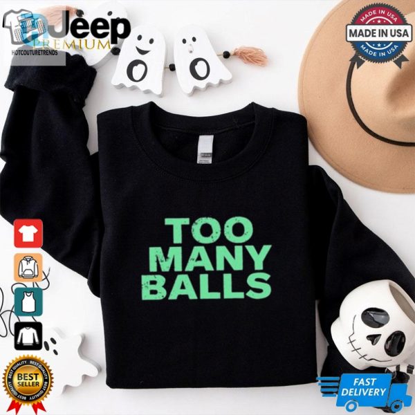 Official Athletic Too Many Balls T Shirt hotcouturetrends 1 3