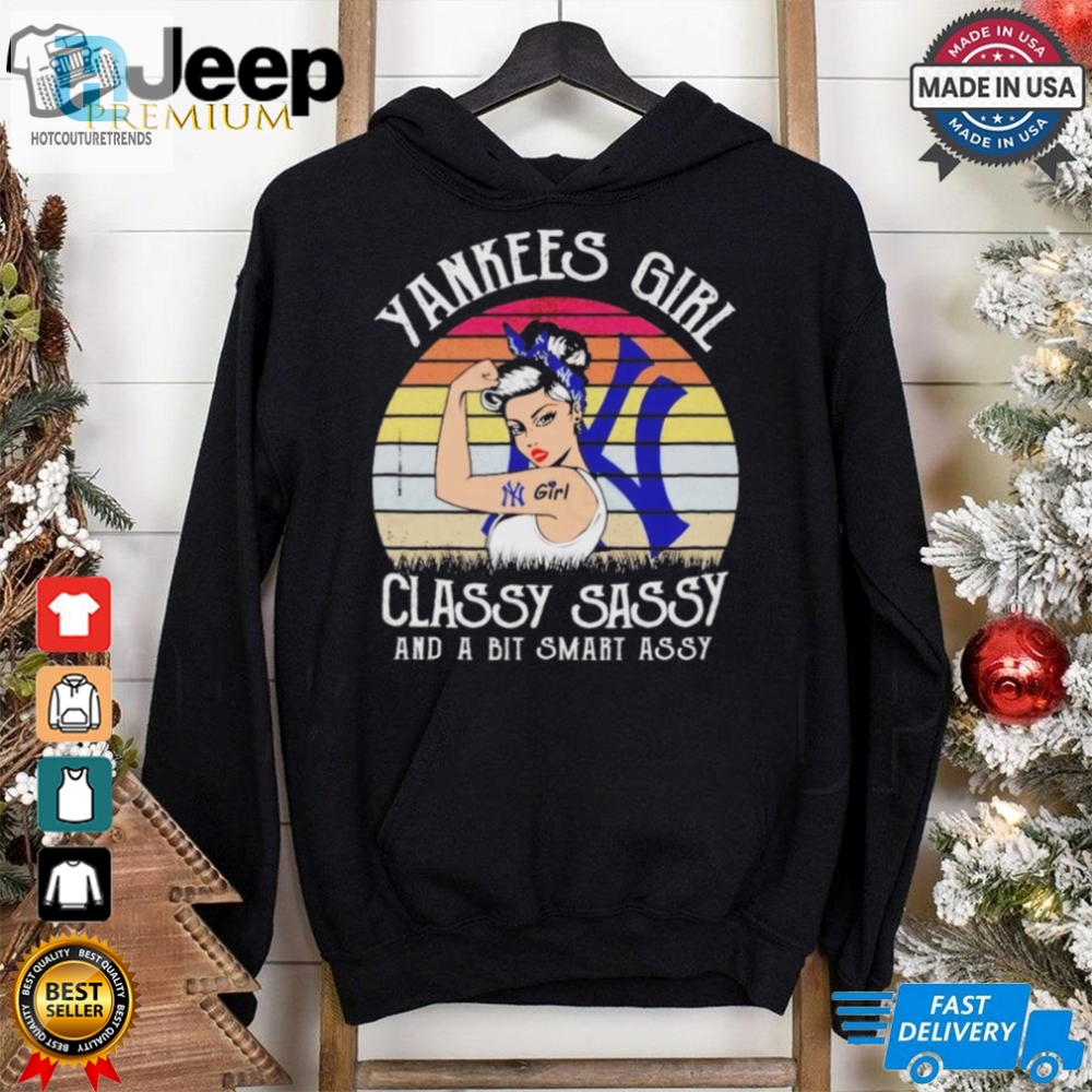 Official New York Yankees Girl Classy Sassy And A Bit Smart Assy Shirt 