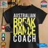 Australian Breakdance Coach Costume Break Dancer Matching Shirt hotcouturetrends 1