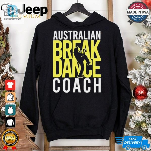 Australian Breakdance Coach Costume Break Dancer Matching Shirt hotcouturetrends 1 1