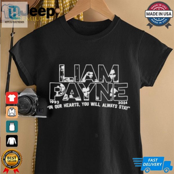 Official Liam Payne 1993 2024 In Our Hearts You Will Always Stay Shirt hotcouturetrends 1