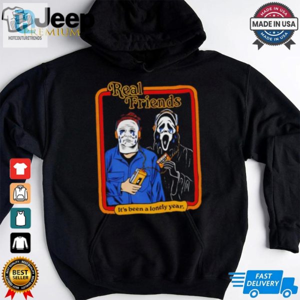 Michael Myers Vs Ghostface Real Friends Its Been A Lonely Year Halloween Shirt hotcouturetrends 1 2