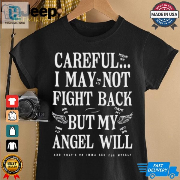 Official Careful I May Not Fight Back But My Angel Will T Shirt hotcouturetrends 1