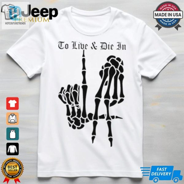 Skeleton Bone Hands To Live And Die In La Dodgers Baseball Mlb Shirt hotcouturetrends 1