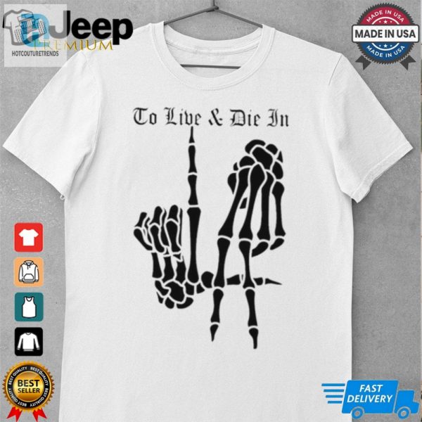 Skeleton Bone Hands To Live And Die In La Dodgers Baseball Mlb Shirt hotcouturetrends 1 3