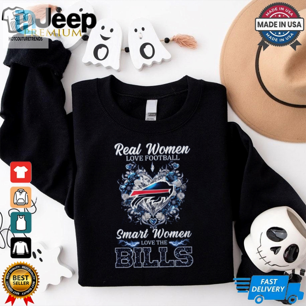 Real Women Love Football Smart Women Love The Bills Shirt 