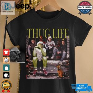 Funny Christmas Grinch Fan Gift Thug Life Tshirt M0143 T Shirt hotcouturetrends 1 2