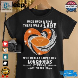 Official Once Upon A Time There Was A Lady Who Really Loved Her Texas Longhorns Diamonds Shirt hotcouturetrends 1 2