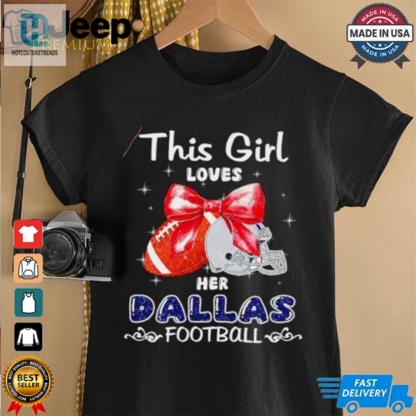 This Girl Loves Her Dallas Cowboys Football Faux Glitter Shirt hotcouturetrends 1 2