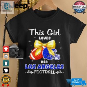 This Girl Loves Her Los Angeles Rams Football Faux Glitter Shirt hotcouturetrends 1 2