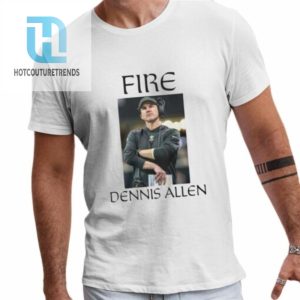 Fire Dennis Allien Shirt hotcouturetrends 1 1