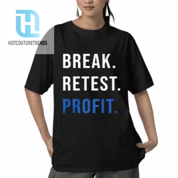 Break Retest Profit Shirt hotcouturetrends 1