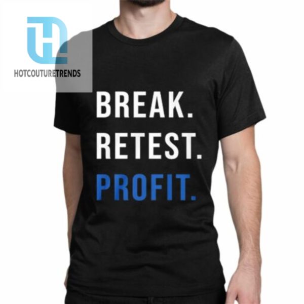 Break Retest Profit Shirt hotcouturetrends 1 1