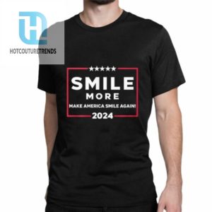 Smile More Make America Smile Again 2024 Shirt hotcouturetrends 1 1