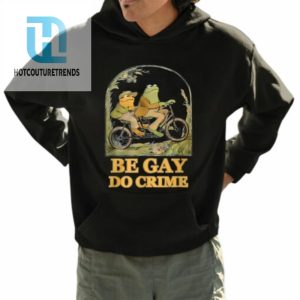 Frogs Be Gay Do Crime Shirt hotcouturetrends 1 3