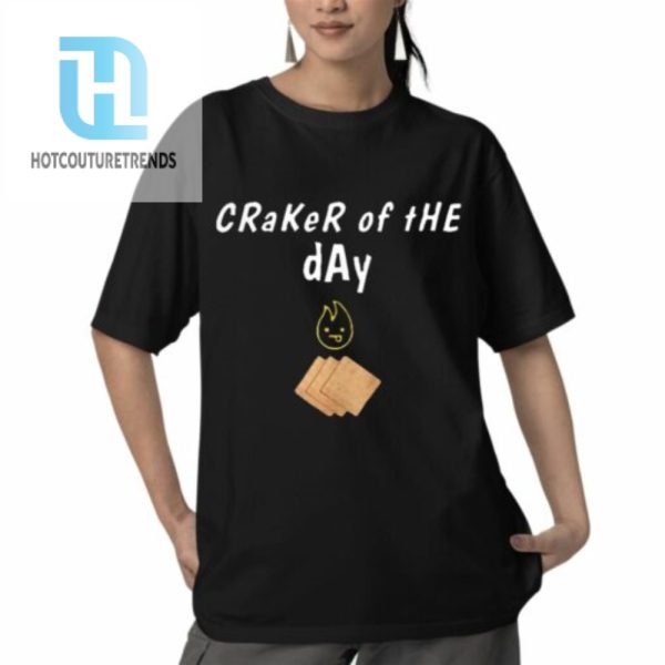 Craker Of The Day Shirt hotcouturetrends 1