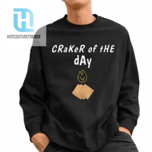 Craker Of The Day Shirt hotcouturetrends 1 2