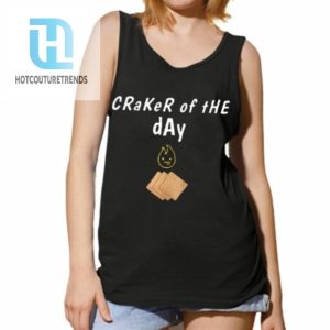 Craker Of The Day Shirt hotcouturetrends 1 4