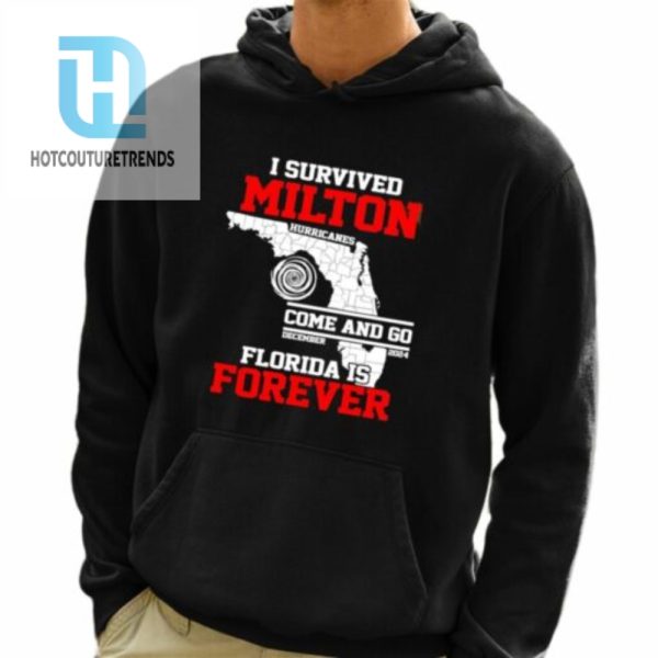 I Survived Hurricane Milton 2024 Florida Is Forever Shirt hotcouturetrends 1 3