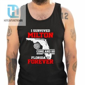 I Survived Hurricane Milton 2024 Florida Is Forever Shirt hotcouturetrends 1 4