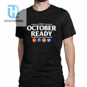 Mets 2024 October Ready Lfgm Shirt hotcouturetrends 1 11