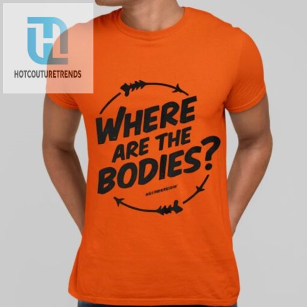 Where Are The Bodies Shirt hotcouturetrends 1 3