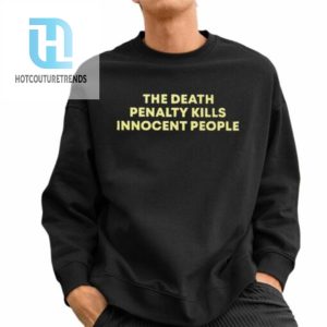 The Death Penalty Kills Innocent People Shirt hotcouturetrends 1 7