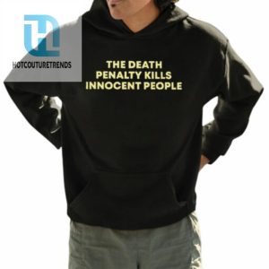 The Death Penalty Kills Innocent People Shirt hotcouturetrends 1 8