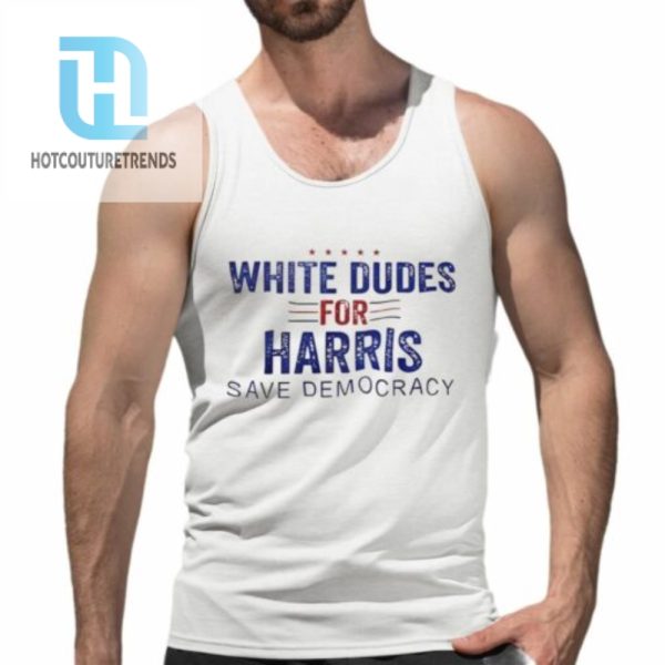 White Dudes For Harris Save Democracy Shirt hotcouturetrends 1 9